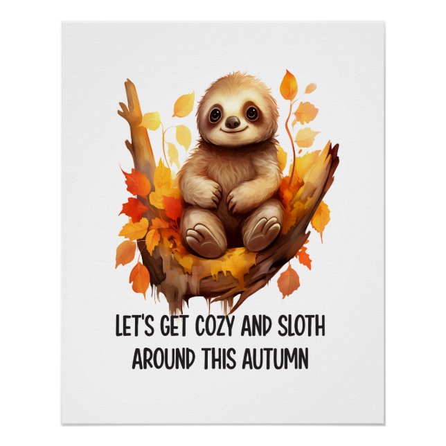 Get Cosy and Sloth Around This Autumn Poster (Front)
