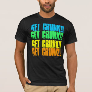 GET CRUNK!!, GET CRUNK!!, GET CRUNK!!, GET CRUNK!! T-Shirt