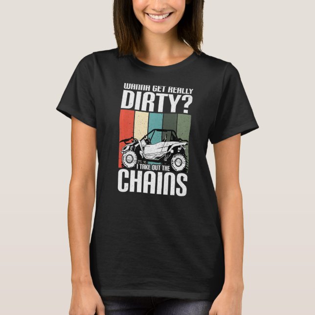 Get Dirty Get Chains Funny UTV SxS Side by Side SS T-Shirt (Front)