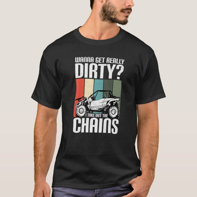 Get Dirty Get Chains Funny UTV SxS Side by Side SS T-Shirt (Front)
