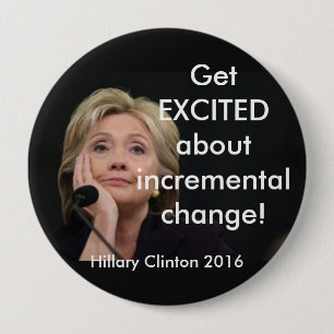 GET EXCITED ABOUT INCREMENTAL CHANGE! 10 CM ROUND BADGE