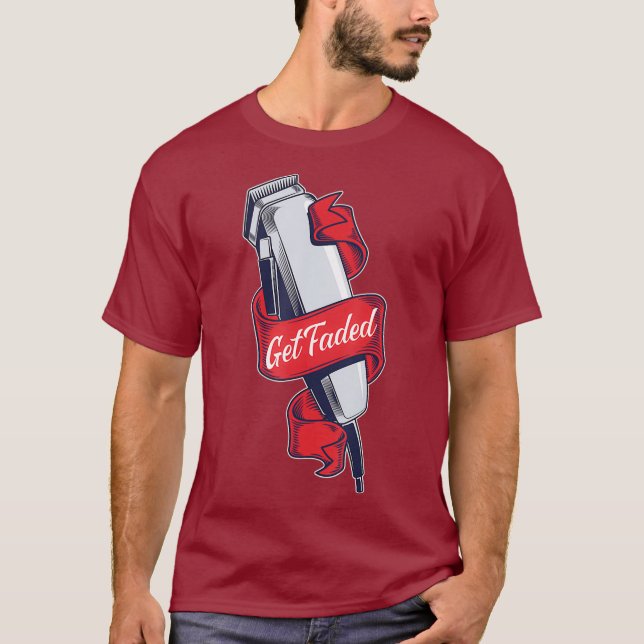 Get Faded Barber Gift for Men T-Shirt (Front)