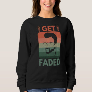 Get Faded Barbershop Berber Hairstylist Barber Sweatshirt