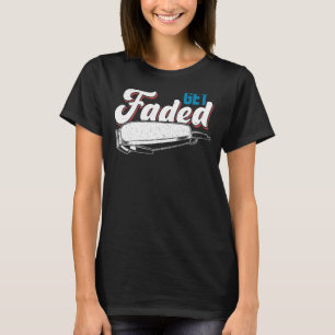 Get Faded Classic Vintage Razor Barber Cut Hair St T-Shirt