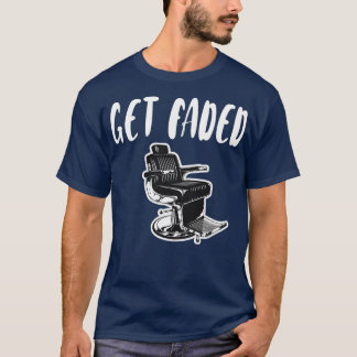 Get Faded Shirt Barber Barber Barber Funny Barber