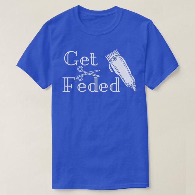 Get Feded 2 T-Shirt (Design Front)