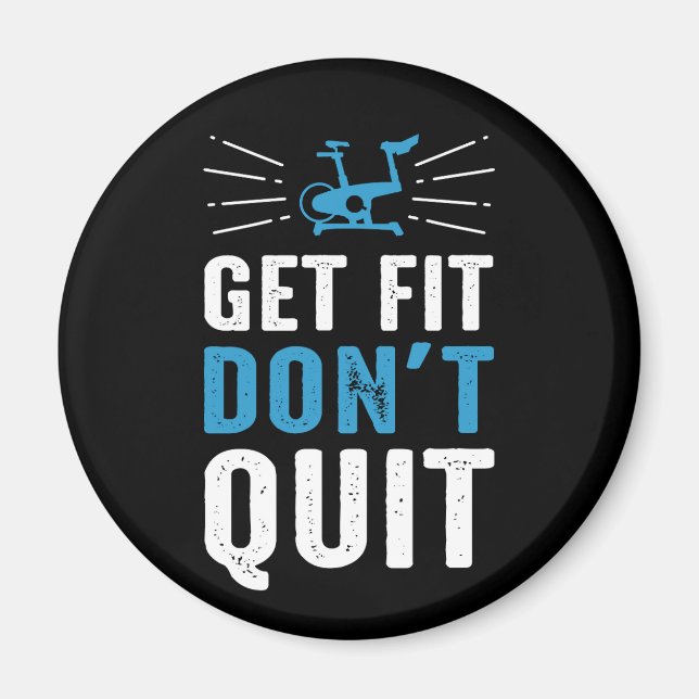 Get Fit  Don't Quit Spin Gym Motivation - Blue Magnet (Front)