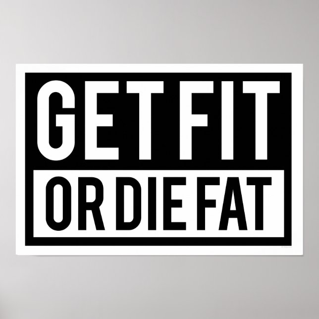 Get Fit or Die Fat Poster (Front)