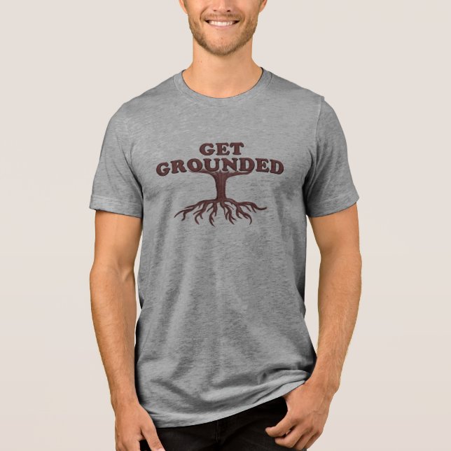 Get Grounded with Brown Tree Roots Tri-Blend Shirt (Front)