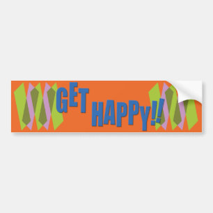 Get Happy!! Bumper Sticker