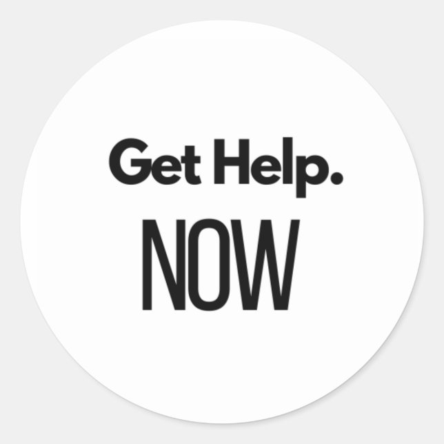 "Get Help. NOW. " funny stupid Classic Round Sticker (Front)