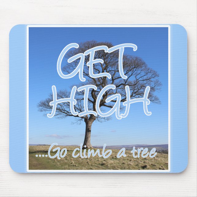 Get high go climb a tree arborist mouse mat (Front)
