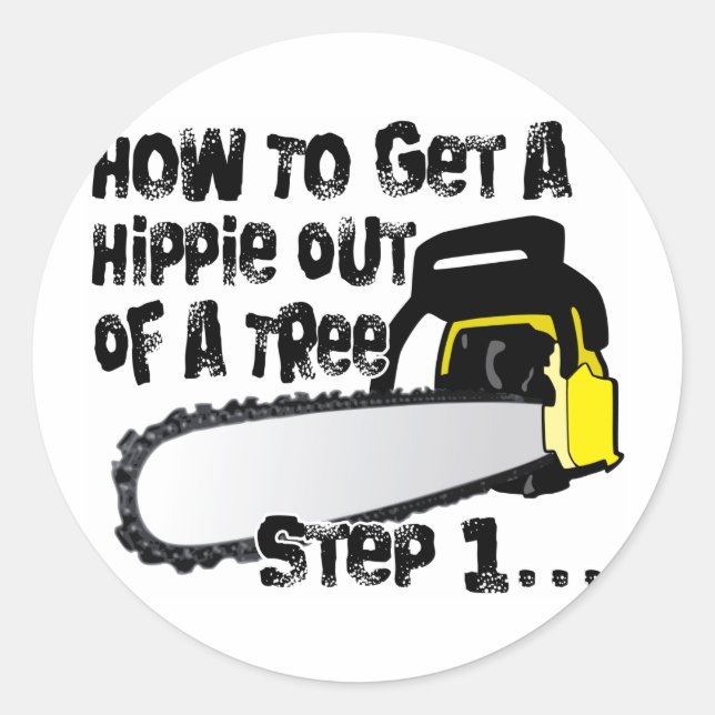 Get Hippies Out Of Your Trees Classic Round Sticker (Front)