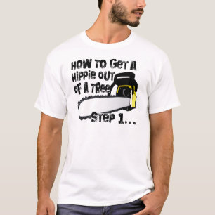 Get Hippies Out Of Your Trees T-Shirt