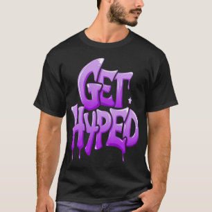get hyped Coffee Mug T-Shirt