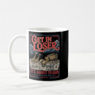 Get In About To Rain Not Missing This Boat Coffee Mug