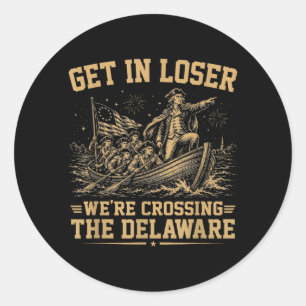 Get In Crossing The Delaware 4th July Vintage 4 Classic Round Sticker