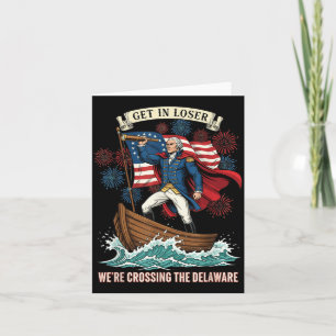 Get In Crossing The Delaware Funny 4th Of July Card