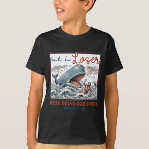 Get In Doing Gods Will Funny Christian Bible T-Shirt
