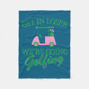 Get in going golfing golf cart cute golfer mom fleece blanket