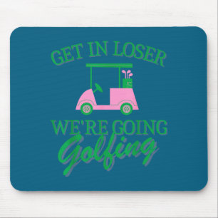 Get in going golfing golf cart cute golfer mom mouse mat
