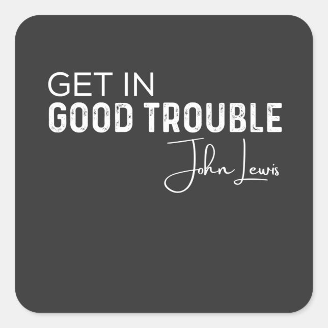 get in good trouble square sticker (Front)