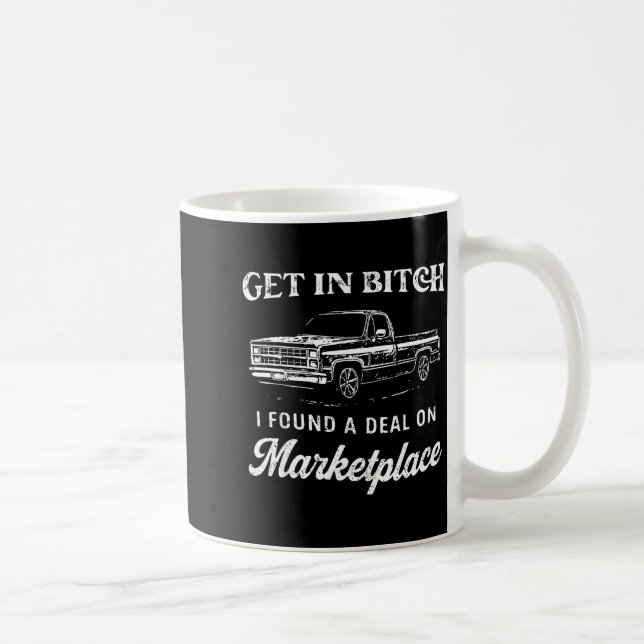 Get In I Found A On Marketplace  Coffee Mug (Right)