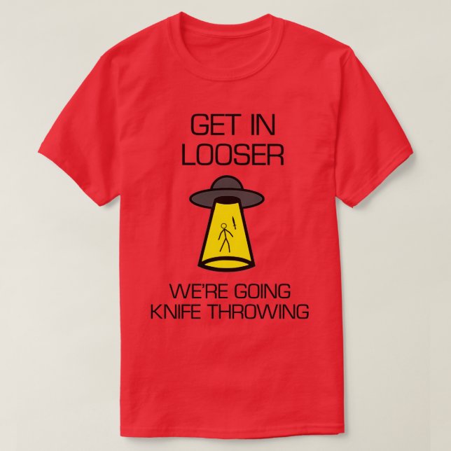 Get In Looser knife edition T-Shirt (Design Front)