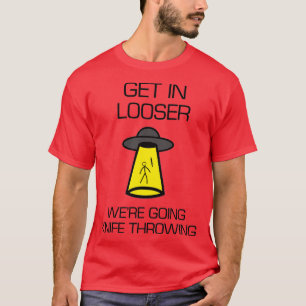 Get In Looser knife edition T-Shirt
