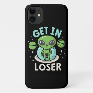 Get In Loser Alien UFO Funny iPhone 11 Case