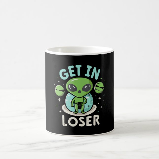 Get In Loser Alien UFO Funny Coffee Mug (Center)