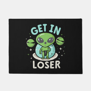 Get In Loser Alien UFO Funny Doormat