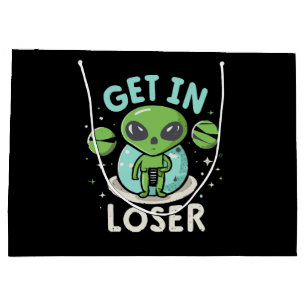 Get In Loser Alien UFO Funny Large Gift Bag
