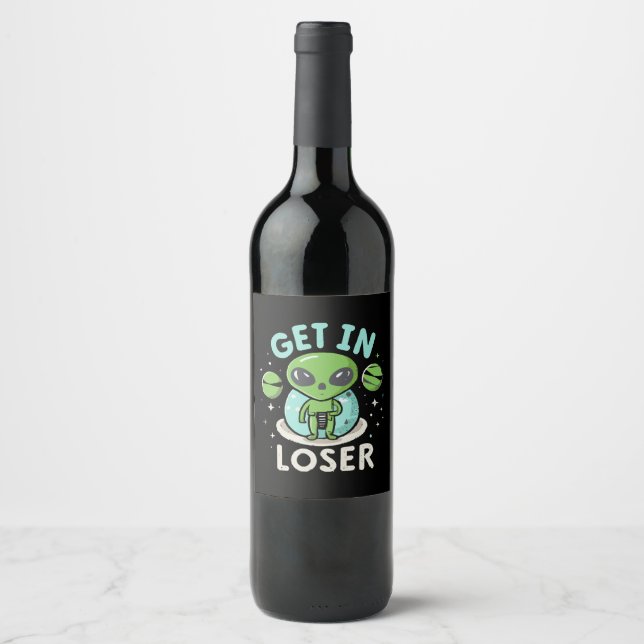 Get In Loser Alien UFO Funny Wine Label (Front)