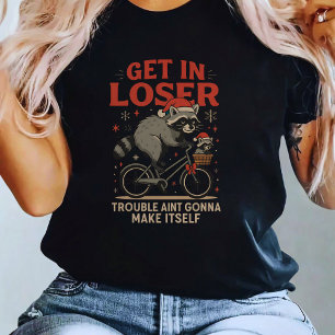 Get In Loser – Funny Racoon Christmas version T-Shirt