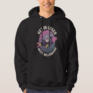 get in loser next millionaire for a hodler Cryptoc Hoodie