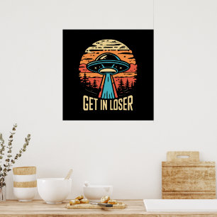 Get In loser Poster