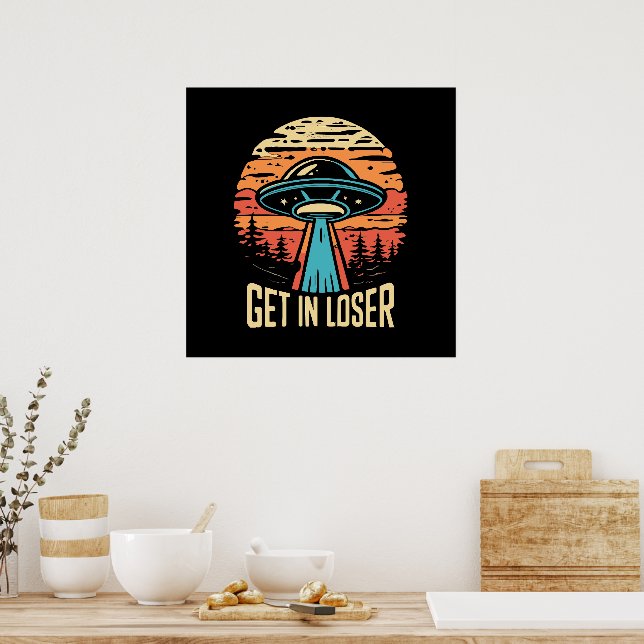 Get In loser Poster (Kitchen)