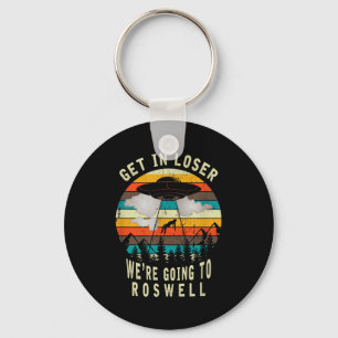 Get In Loser - Roswell New Mexico - Ufo Alien Abdu Key Ring