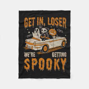 Get In Loser Spooky We’re Getting Halloween Ghost  Fleece Blanket
