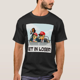 Get In Loser T-Shirt