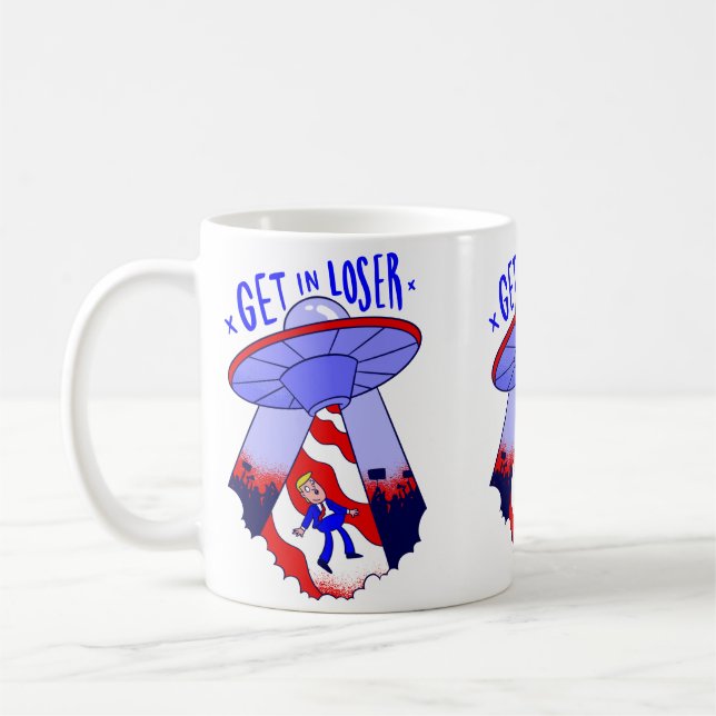 get in loser trump alien ufo coffee mug (Left)
