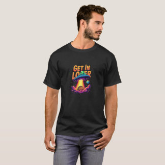 "Get In Loser" UFO Psychedelic Landscape Design T-Shirt