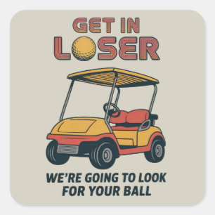 Get In Loser Vintage Funny Golf Cart Golfing Dad  Square Sticker