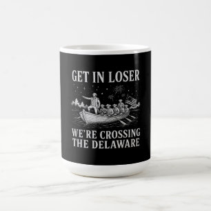 Get In Loser   Washington Delaware Meme Coffee Mug