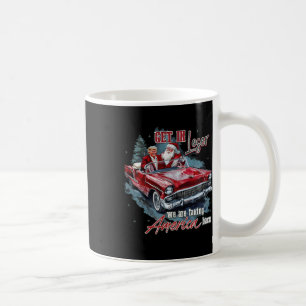 Get In Loser We Are Taking America Back Humourous Coffee Mug