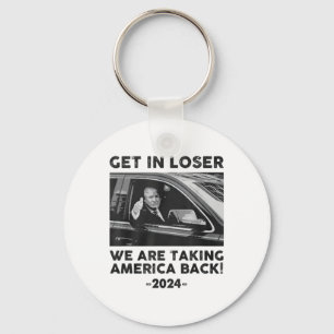 Get In Loser We Are Talking America Back Trump 202 Key Ring