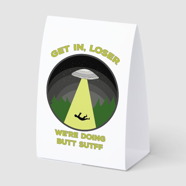 Get In, Loser. We're Doing Butt Stuff (Front)