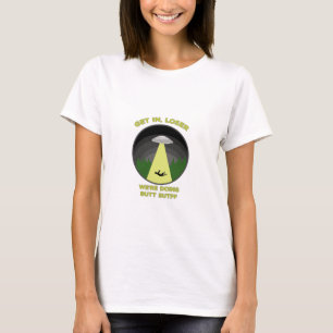 Get In, Loser. We're Doing Butt Stuff T-Shirt