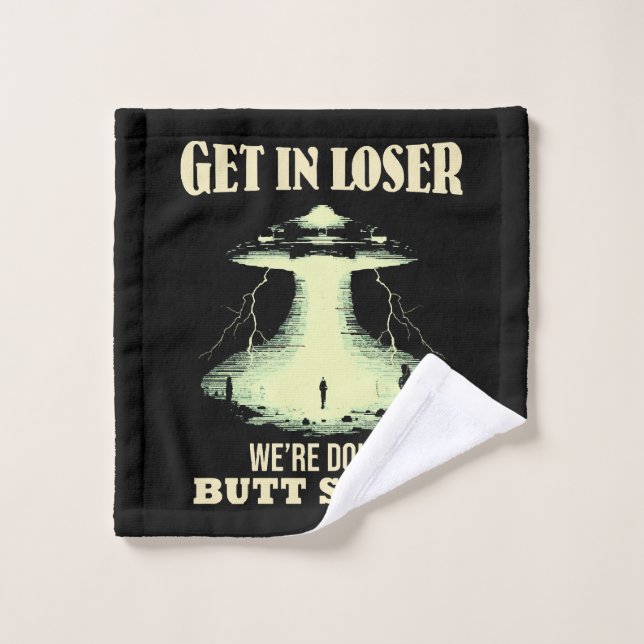 Get In Loser - We're Doing Butt Stuff Wash Cloth (Wash Cloth)